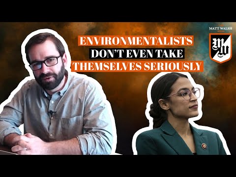 Environmentalists Don’t Even Take Themselves Seriously | Ep. 211