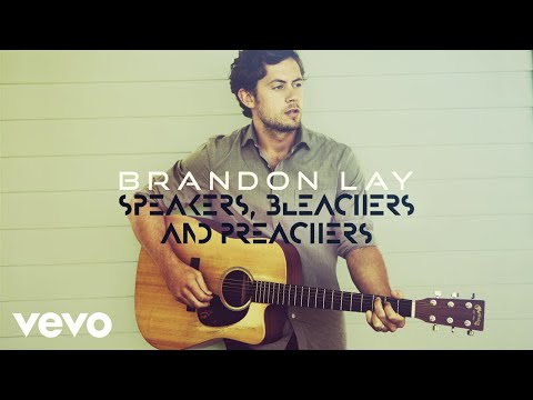 Brandon Lay - Speakers, Bleachers And Preachers (Official Audio)
