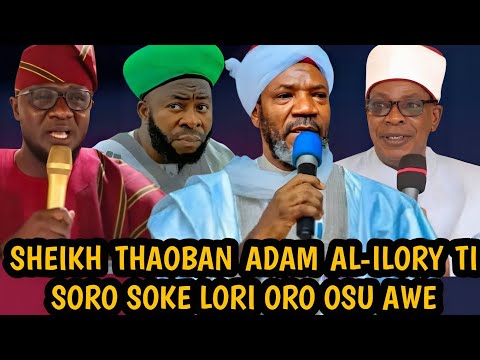 SHEIKH THAOBAN ADAM AL-ILORY TI SORO SOKE LORI ORO OSU AWE | Sheikh Muh'd Thaoban Adam Al-Ilory