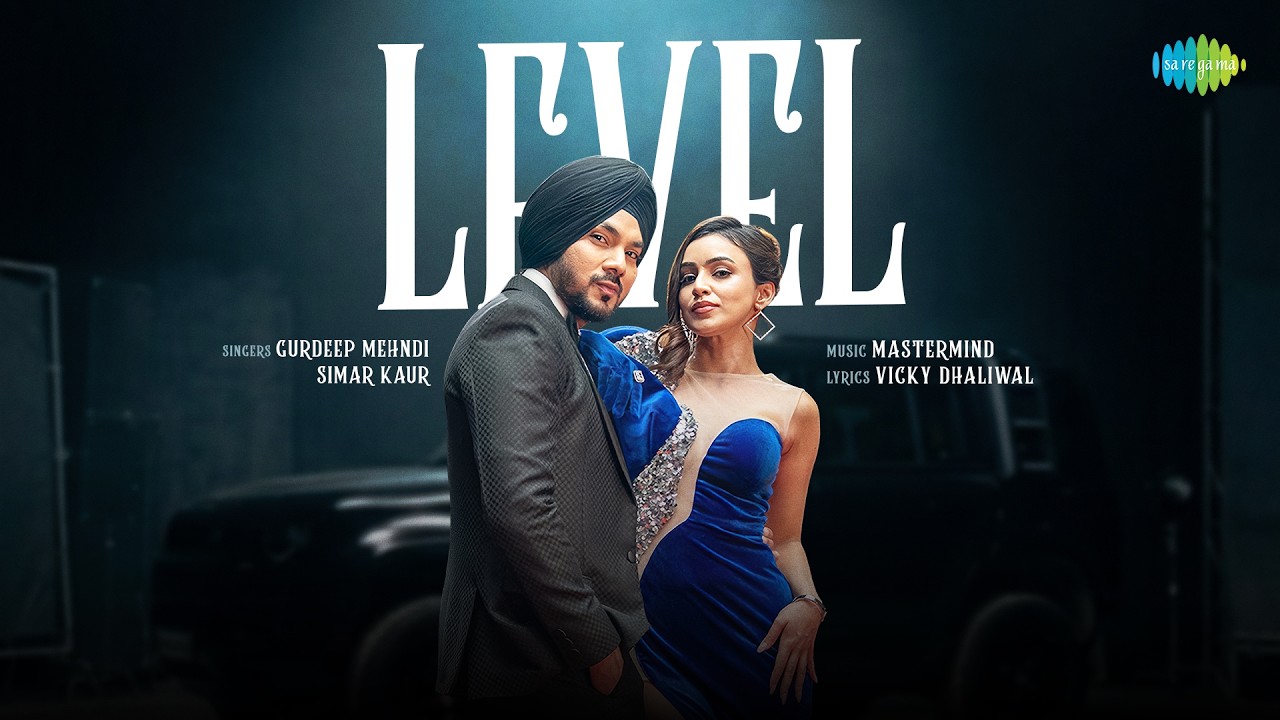 Level Lyrics | Gurdeep Mehndi, Simar Kaur