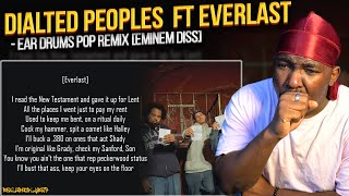 Dilated Peoples Ft Everlast - Ear Drums Pop Remix [EMINEM DISS] (REACTION)