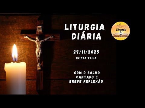 27/11/2025 – Liturgia Diária – Quinta-feira da 34ª Semana do Tempo Comum – Ano Ímpar I