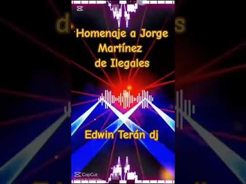 Ilegales de España mix - Tributo a Jorge Martinez vocalista ✝️ Edwin Terán dj 2025