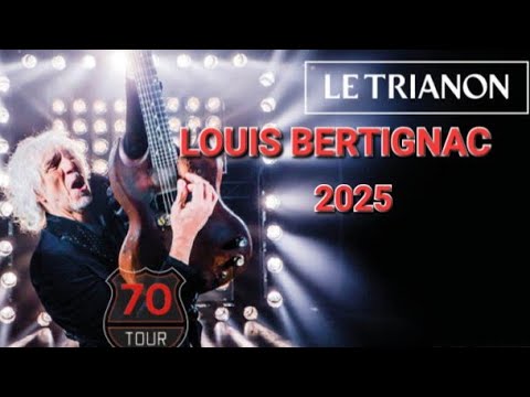 LOUIS BERTIGNAC - Live Paris Trianon 2025