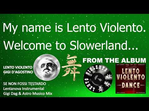 LENTO VIOLENTO - SE NON FOSSI TESTARDO - (LENTANOVA INSTRUMENTAL GIGI DAG & ASTRO MUSICO MIX)