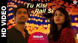 Tu Kisi Rail Si - Masaan | Vicky Kaushal &amp; Shweta Tripathi | Indian Ocean | Swanand Kirkire