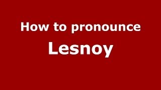 How to pronounce Lesnoy