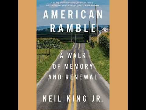 Neil King Jr. - American Ramble: A Walk Of Memory And Renewal