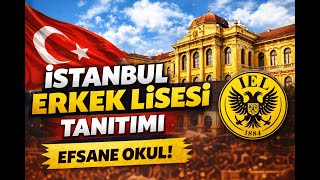 İSTANBUL ERKEK LİSESİ TANITIM. TÜM MERAK ETTİKLERİNİZİN CEVABI BU VİDE