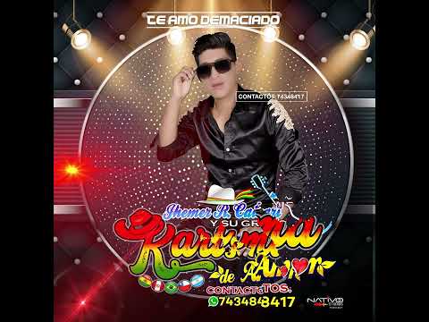 KARISMA DE AMOR  TEMA:TE AMO DEMACIADO