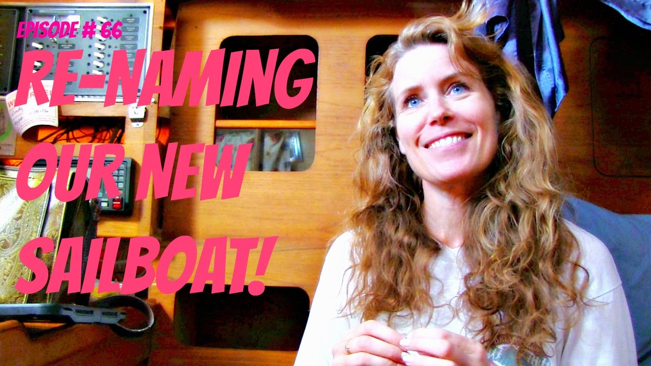 Episode #66 We Name Our Sailboat!