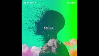 Quiet Child - Delilah (feat. Tinashe) [GUDFELLA x Levity Remix]