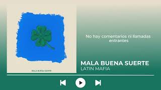 MALA BUENA SUERTE - LATIN MAFIA // Letra