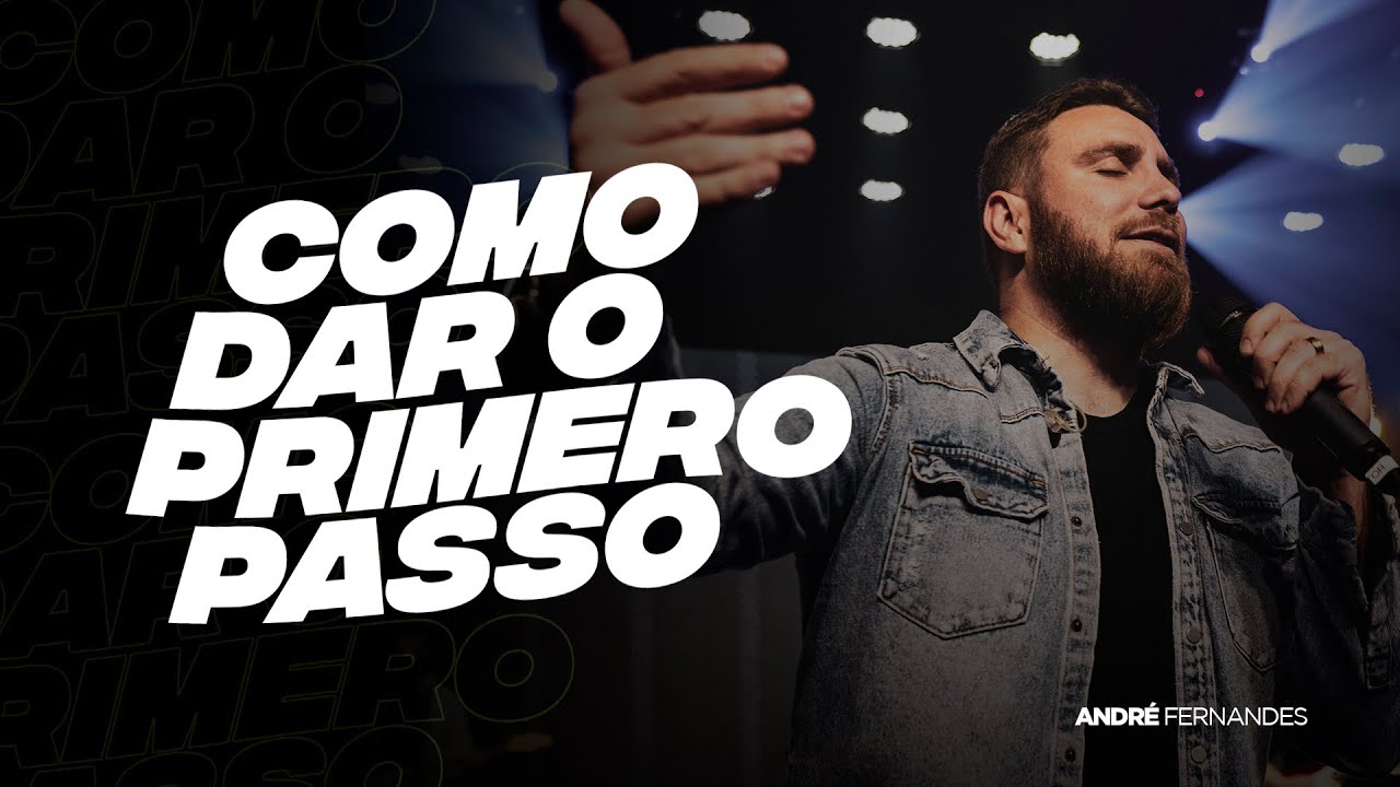 COMO DAR O PRIMEIRO PASSO | ANDRÉ FERNANDES | LAGOINHA MIAMI