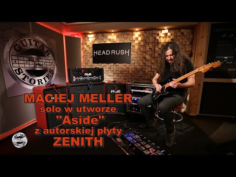 MACIEJ MELLER w GUITAR STORIES - solo w utworze "Aside" z płyty ZENITH