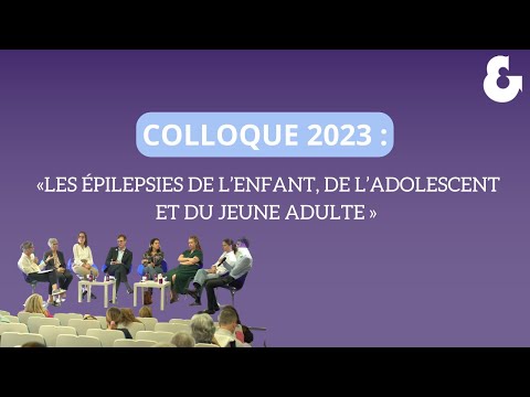 Colloque 2023 : « L'épilepsie de l'enfant, de l'adolescent et du jeune adulte »