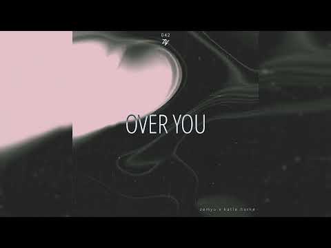 Zemyu x Katie Burke - Over You