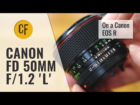 Legacy lenses on EOS R: Canon FD 50mm f/1.2 'L' lens review with samples