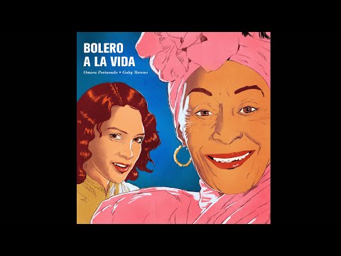 Bolero a La Vida - Omara Portuondo feat. Gaby Moreno