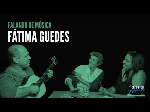 Falando de Música com Fátima Guedes