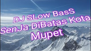 Download lagu DJ SLow BAsS SeNjA DiBataS KoTA MuPeT mp3 Download lagu DJ SLow BAsS SeNjA DiBataS KoTA MuPeT mp3