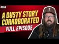 A Dusty Story Corroborated | We're Having a Good Time with Dusty Slay | Episode 165
