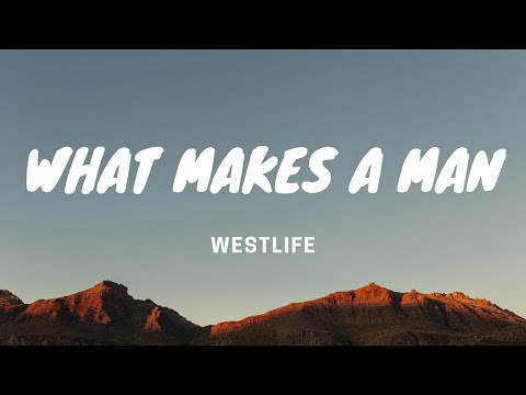 Westlife - What makes a man - Lyrics Video