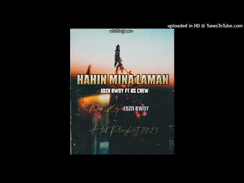 HAHIN MINA LAMAN(Official Audio 2023)Ezzy Bwoy ft BS CREW