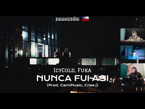 Reacción || IcyCold, Fuka - NUNCA FUI ASI (Prod. CamiMusic, Criss J) || alexdric