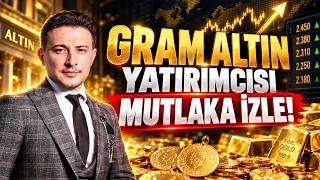 GRAM ALTIN YATIRIMCISI MUTLAKA İZLE!