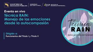 Técnica RAIN: Manejo de las emociones desde la autocompasión