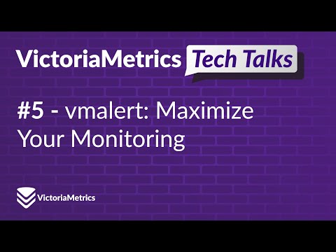 vmalert - Maximize Your Monitoring - Tech Talk #5