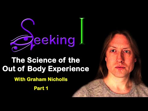 The Science of the Out of Body Experience with Graham Nicholls
