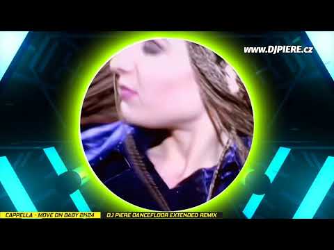 Cappella - Move On Baby 2k24 / Dj Piere dancefloor extended remix