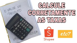 Como calcular a taxa de marketplace/ Elo7 shopee e outros
