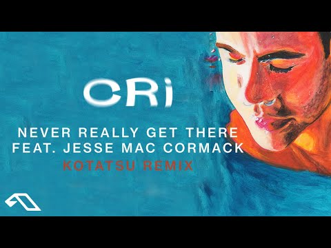 CRi feat. Jesse Mac Cormack - Never Really Get There (Kotatsu Remix)