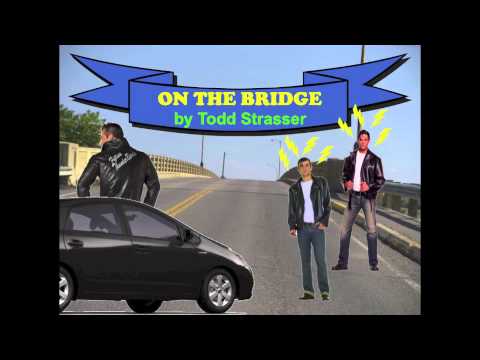 "On The Bridge" by Todd Strasser