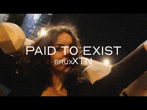 brux XTN - Paid To Exist (MUSIC VIDEO)