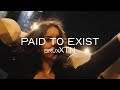 brux XTN - Paid To Exist (MUSIC VIDEO)