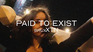 Download lagu brux XTN - Paid To Exist mp3 Download lagu brux XTN - Paid To Exist mp3