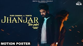 Jhanjar Tere Pairi (Motion Poster) Gur Chahal Ft Tanya | Jay K | Rel On 17th July | White Hill Music