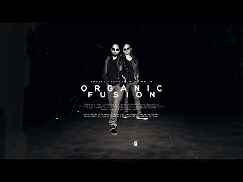 Robert Georgescu and White || Organic Fusion || 28.03.2025
