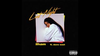 ilham Ft. Dave East - Last Night