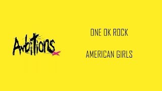 American Girls -ONE OK ROCK lyrics video