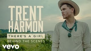 Trent Harmon - There’s A Girl (Behind The Scenes)