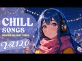 Chill Songs Vol 120 Chill R B Smooth Pop Cozy Nights Work Gentle Flow