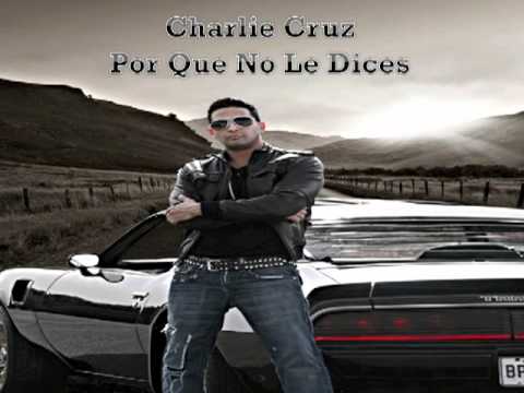 Video Por Qué No Le Dices (Audio) de Charlie Cruz