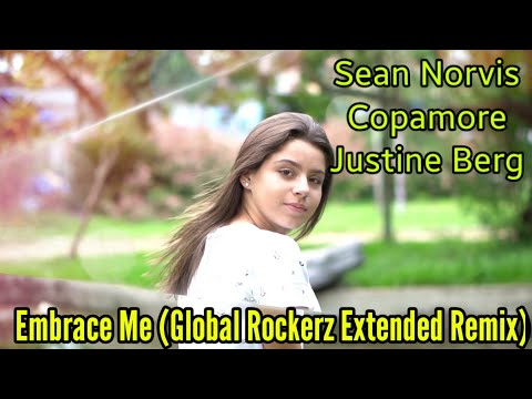 [House] Sean Norvis feat. Copamore & Justine Berg - Embrace Me (Global Rockerz Extended Remix)