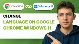 How to Change Language on Google Chrome Windows 11 [2026 Full Guide]