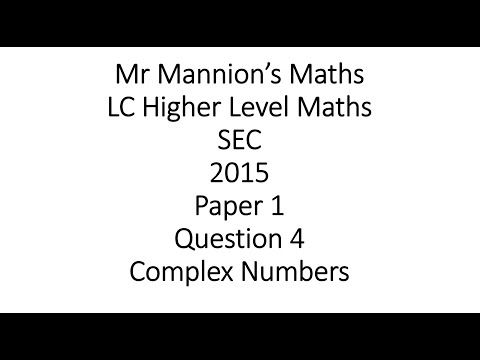 SEC 2015 Leaving Cert Higher Level Maths Paper 1 Question 4 Complex Numbers